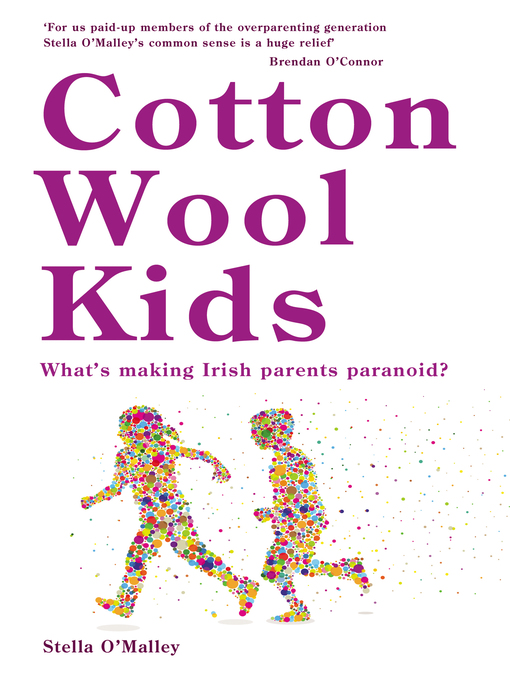 Title details for Cotton Wool Kids by Stella O'Malley - Available